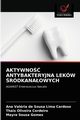 AKTYWNO ANTYBAKTERYJNA LEKW RDKANAOWYCH, de Sousa Lima Cardoso Ana Valria