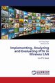 Implementing, Analyzing and Evaluating IPTV in Wireless LAN, Singh Parvinder
