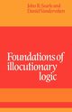 Foundations of Illocutionary Logic, Searle John R.