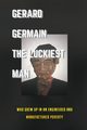 The Luckiest Man, Germain Gerard