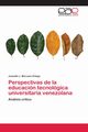 Perspectivas de la educacin tecnolgica universitaria venezolana, Marcano Ortega Josseilin J.