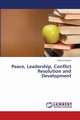 Peace, Leadership, Conflict Resolution and Development, Rukuni Onismo