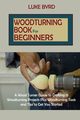 Woodturning Book for Beginners, Byrd Luke
