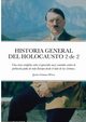 HISTORIA GENERAL DEL HOLOCAUSTO Volumen 2 de 2, Gomez Perez Javier