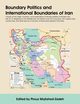 Boundary Politics and International Boundaries of Iran, Mojtahed-Zadeh Pirouz