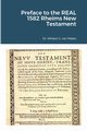 Preface to the REAL 1582 Rheims New Testament, 