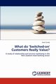 What Do 'Switched-On' Customers Really Value?, Candy Jesse