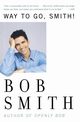 Way to Go, Smith, Smith Bob