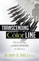 Transcending the Color Line, Mill Bobby E.