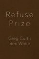 Refuse Prize, Curtis Greg