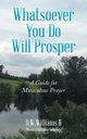Whatsoever You Do Will Prosper, D.W.Williams II