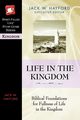 Life in the Kingdom, Hayford Jack W.
