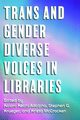 Trans and Gender Diverse Voices in Libraries, McCracken Krista