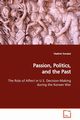 Passion, Politics, and the Past  The Role of Affect in U.S. Decision-Making during the Korean War, Donskoi Vladimir