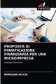 PROPOSTA DI PIANIFICAZIONE FINANZIARIA PER UNA MICROIMPRESA, Secchi Morgana