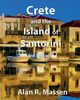 Crete and the Island of Santorini, Massen Alan R.