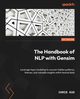 The Handbook of NLP with Gensim, Kuo Chris