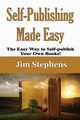 Self-Publishing Made Easy, Stephens Jim