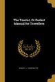 The Tourist, Or Pocket Manual for Travellers, J . Vandewater Robert