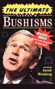 The Ultimate George W. Bushisms, Weisberg Jacob