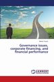 Governance issues, corporate financing, and financial performance, Younis Mohsin