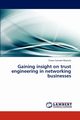 Gaining insight on trust engineering in networking businesses, Msanjila Simon Samwel