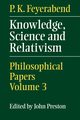 Knowledge, Science and Relativism, Feyerabend P. K.