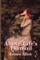 Above Life's Turmoil, Allen James