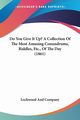 Do You Give It Up? A Collection Of The Most Amusing Conundrums, Riddles, Etc., Of The Day (1861), Lockwood And Company