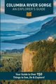 Columbia River Gorge - An Explorer's Guide, Westby Mike