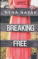 Breaking Free, Nayak Neha