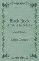 Black Rock - A Tale of the Selkirks, Connor Ralph