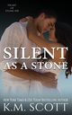 Silent As A Stone, Scott K.M.