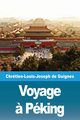 Voyage ? Pking, de Guignes Chrtien-Louis-Joseph