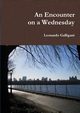 An Encounter on a Wednesday, Galligani Leonardo