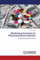 Marketing Practices in Pharmaceutical Industry, Taneja Girish