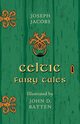 Celtic Fairy Tales - Illustrated by John D. Batten, Jacobs Joseph