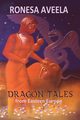 Dragon Tales from Eastern Europe, Aveela Ronesa