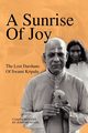 A Sunrise Of Joy, Kripalu Swami