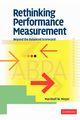 Rethinking Performance Measurement, Meyer Marshall W.