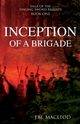 Inception of a Brigade, MacLeod J.M.