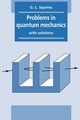 Problems in Quantum Mechanics, Squires Gordon Leslie