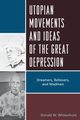 Utopian Movements and Ideas of the Great Depression, Whisenhunt Donald W.