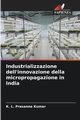 Industrializzazione dell'innovazione della micropropagazione in India, Kumar K. L. Prasanna