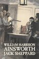 Jack Sheppard by William Harrison Ainsworth, Fiction, Historical, Horror, Ainsworth William Harrison