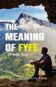 The Meaning of Fyfe, Fyfe John