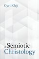 A Semiotic Christology, Orji Cyril