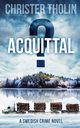 ACQUITTAL?, Tholin Christer