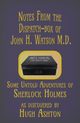 Notes from the Dispatch-Box of John H. Watson M.D., Ashton Hugh