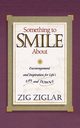 Something to Smile about, Ziglar Zig